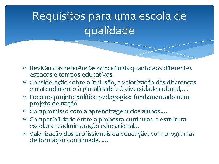 Requisitos para uma escola de qualidade Revisão das referências conceituais quanto aos diferentes espaços