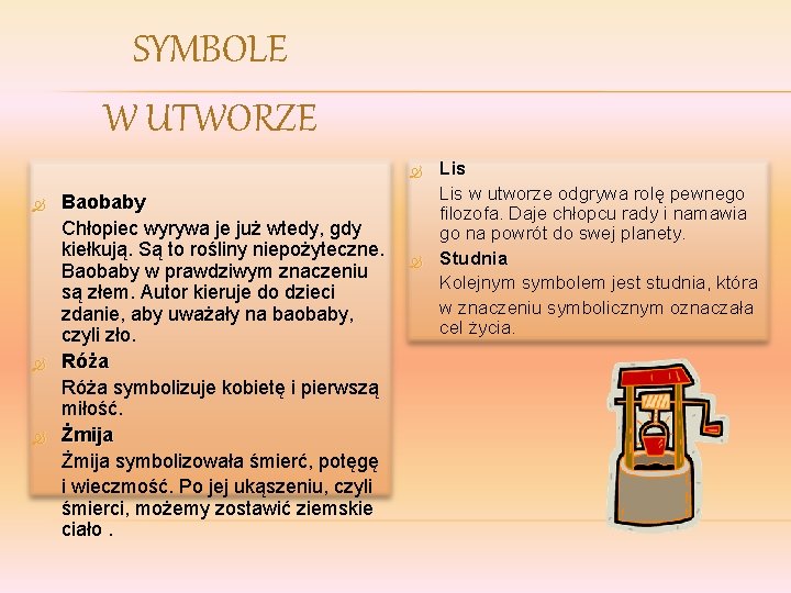 SYMBOLE W UTWORZE Baobaby Chłopiec wyrywa je już wtedy, gdy kiełkują. Są to rośliny