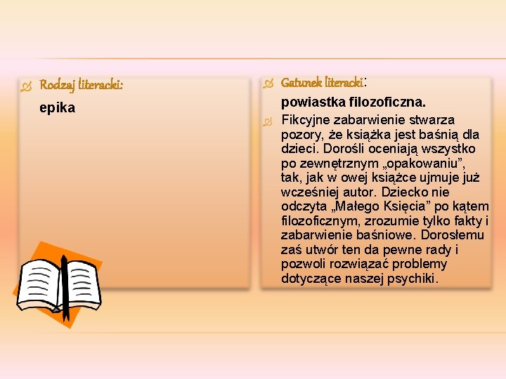  Rodzaj literacki: epika Gatunek literacki: powiastka filozoficzna. Fikcyjne zabarwienie stwarza pozory, że książka