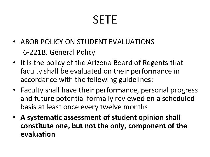 SETE • ABOR POLICY ON STUDENT EVALUATIONS 6 -221 B. General Policy • It