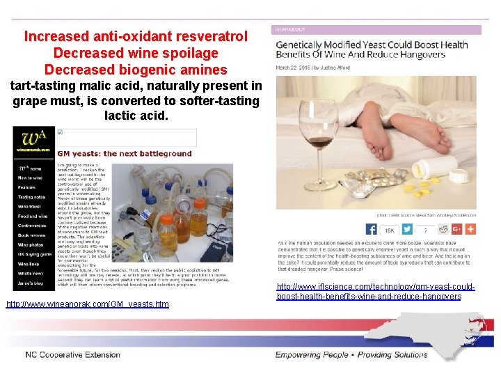 Increased anti-oxidant resveratrol Decreased wine spoilage Decreased biogenic amines tart-tasting malic acid, naturally present
