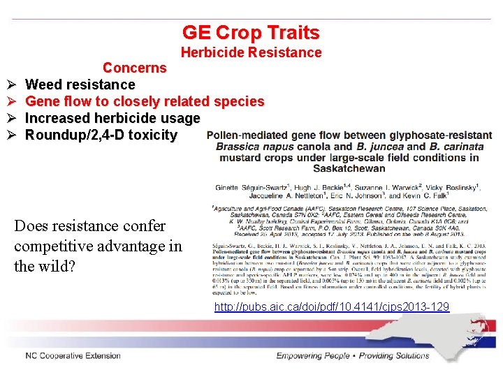 GE Crop Traits Herbicide Resistance Ø Ø Concerns Weed resistance Gene flow to closely