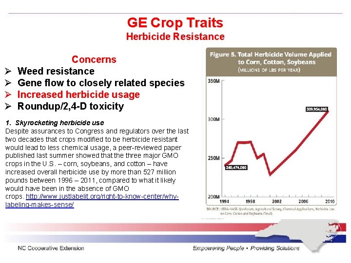 GE Crop Traits Herbicide Resistance Ø Ø Concerns Weed resistance Gene flow to closely