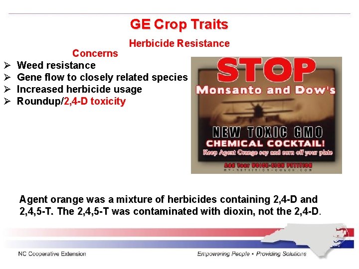 GE Crop Traits Herbicide Resistance Ø Ø Concerns Weed resistance Gene flow to closely