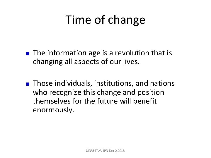 Time of change The information age is a revolution that is changing all aspects Time of change The information age is a revolution that is changing all aspects