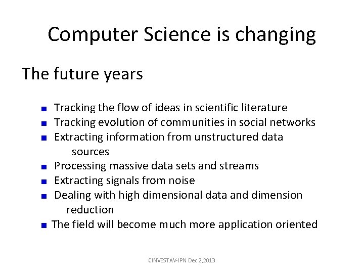 Computer Science is changing The future years Tracking the flow of ideas in scientific Computer Science is changing The future years Tracking the flow of ideas in scientific