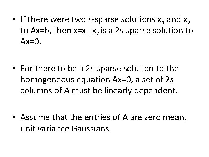 • If there were two s-sparse solutions x 1 and x 2 to • If there were two s-sparse solutions x 1 and x 2 to
