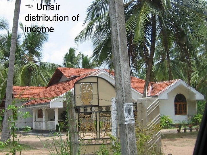  Unfair distribution of income 