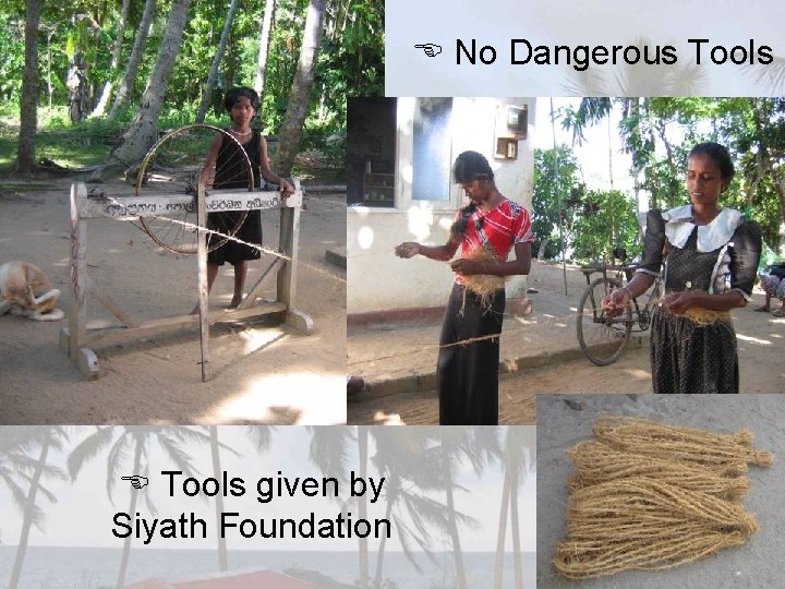  No Dangerous Tools given by Siyath Foundation 