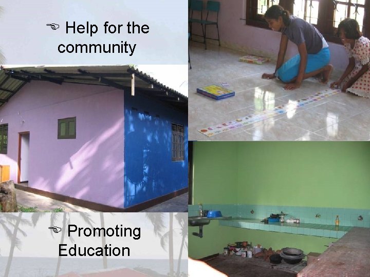  Help for the community Promoting Education 