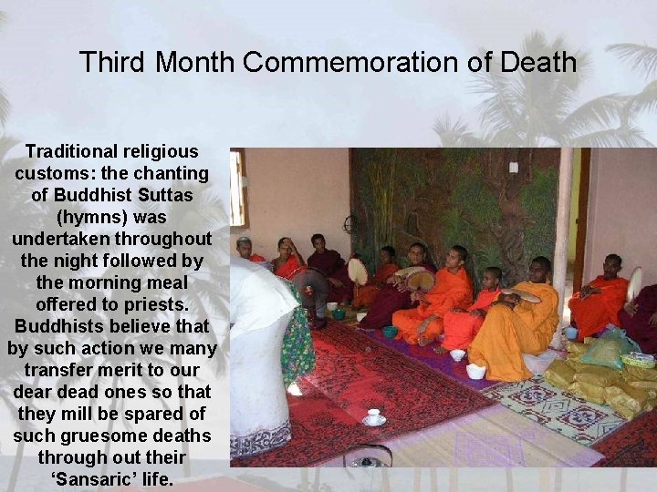 Third Month Commemoration of Death Traditional religious customs: the chanting of Buddhist Suttas (hymns)