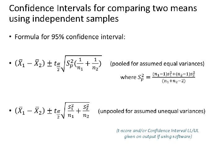 Confidence Intervals for comparing two means using independent samples • (t-score and/or Confidence Interval Confidence Intervals for comparing two means using independent samples • (t-score and/or Confidence Interval