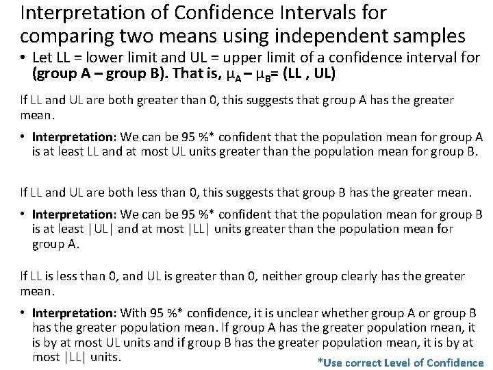 Interpretation of Confidence Intervals for comparing two means using independent samples • Let LL Interpretation of Confidence Intervals for comparing two means using independent samples • Let LL