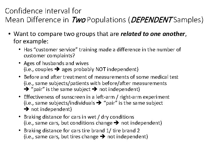 Confidence Interval for Mean Difference in Two Populations (DEPENDENT Samples) • Want to compare Confidence Interval for Mean Difference in Two Populations (DEPENDENT Samples) • Want to compare
