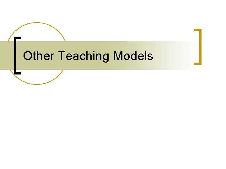 Other Teaching Models 