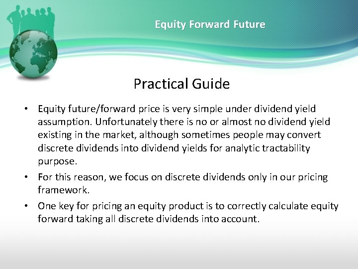 Equity Forward Future Practical Guide • Equity future/forward price is very simple under dividend