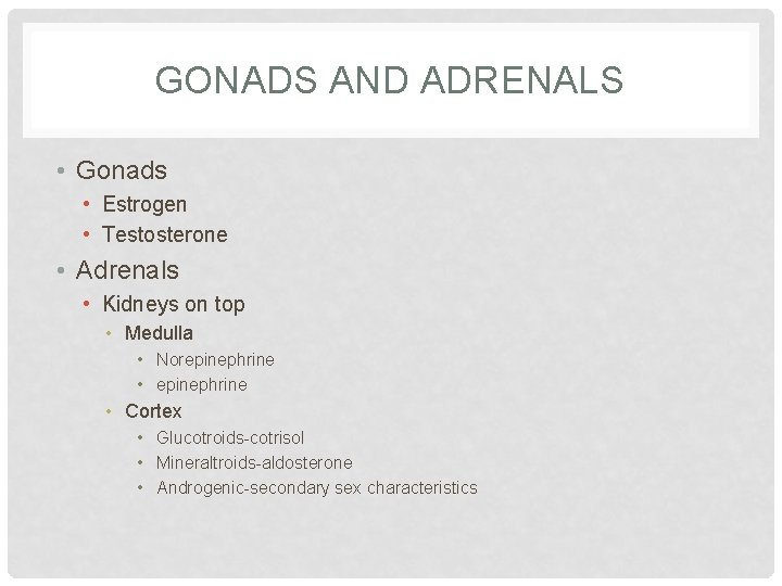 GONADS AND ADRENALS • Gonads • Estrogen • Testosterone • Adrenals • Kidneys on GONADS AND ADRENALS • Gonads • Estrogen • Testosterone • Adrenals • Kidneys on