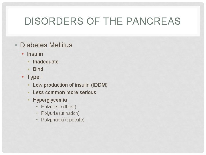 DISORDERS OF THE PANCREAS • Diabetes Mellitus • Insulin • Inadequate • Bind • DISORDERS OF THE PANCREAS • Diabetes Mellitus • Insulin • Inadequate • Bind •