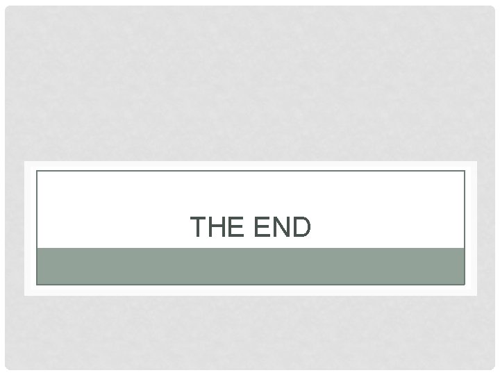 THE END THE END