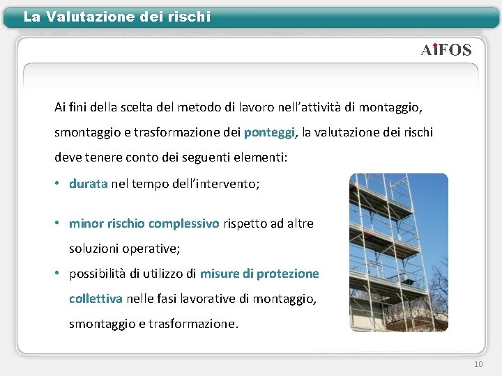 La Valutazione dei rischi Ai fini della scelta del metodo di lavoro nell’attività di La Valutazione dei rischi Ai fini della scelta del metodo di lavoro nell’attività di