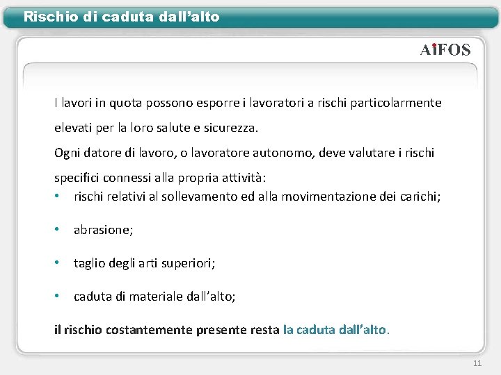Rischio di caduta dall’alto I lavori in quota possono esporre i lavoratori a rischi Rischio di caduta dall’alto I lavori in quota possono esporre i lavoratori a rischi