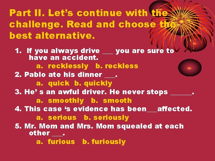 Part II. Let’s continue with the challenge. Read and choose the best alternative. 1. Part II. Let’s continue with the challenge. Read and choose the best alternative. 1.