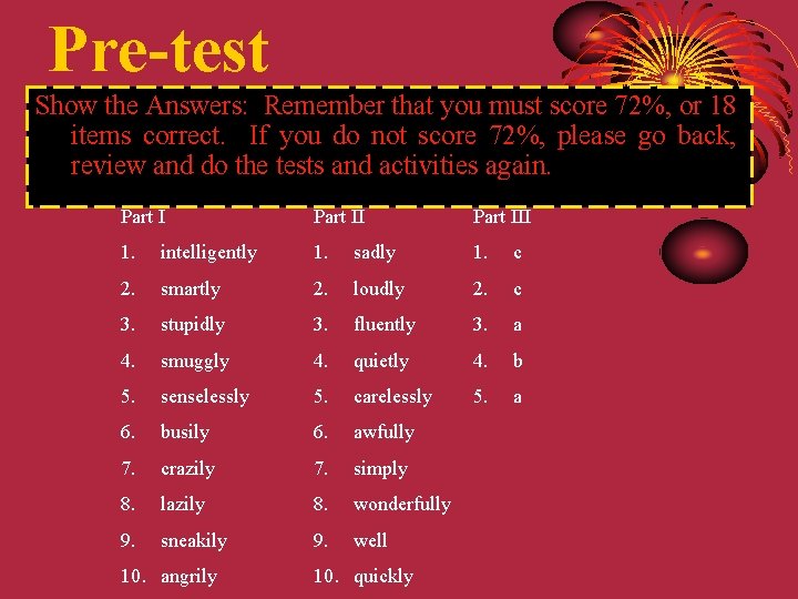 Pre-test Show the Answers: Remember that you must score 72%, or 18 items correct.