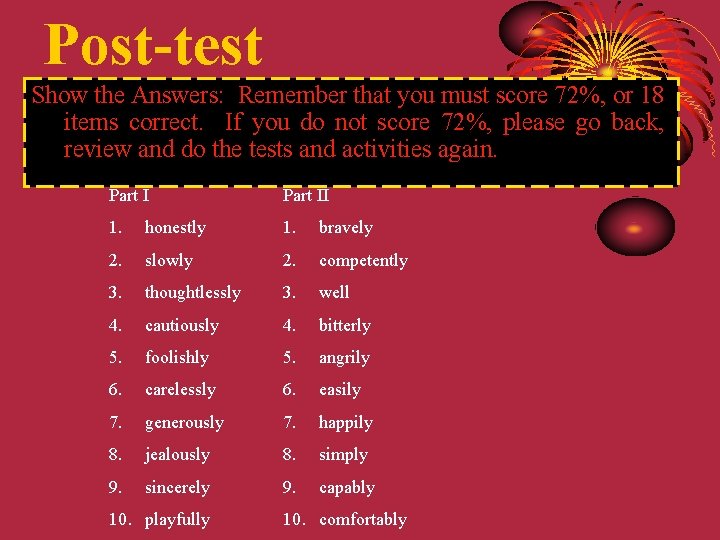 Post-test Show the Answers: Remember that you must score 72%, or 18 items correct.