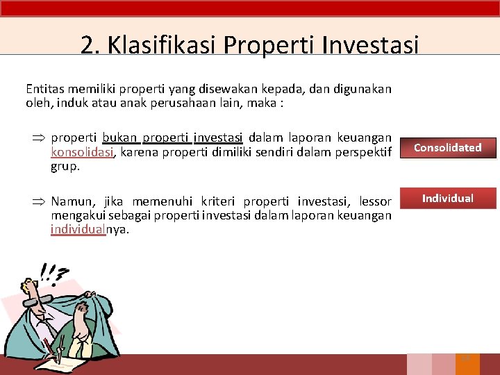 2. Klasifikasi Properti Investasi Entitas memiliki properti yang disewakan kepada, dan digunakan oleh, induk