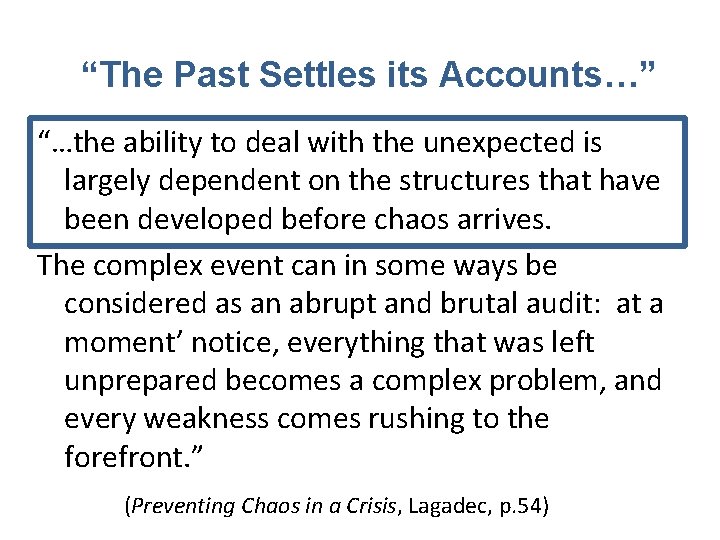 “The Past Settles its Accounts…” “…the ability to deal with the unexpected is largely