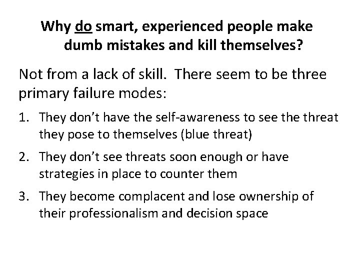 Why do smart, experienced people make dumb mistakes and kill themselves? Not from a