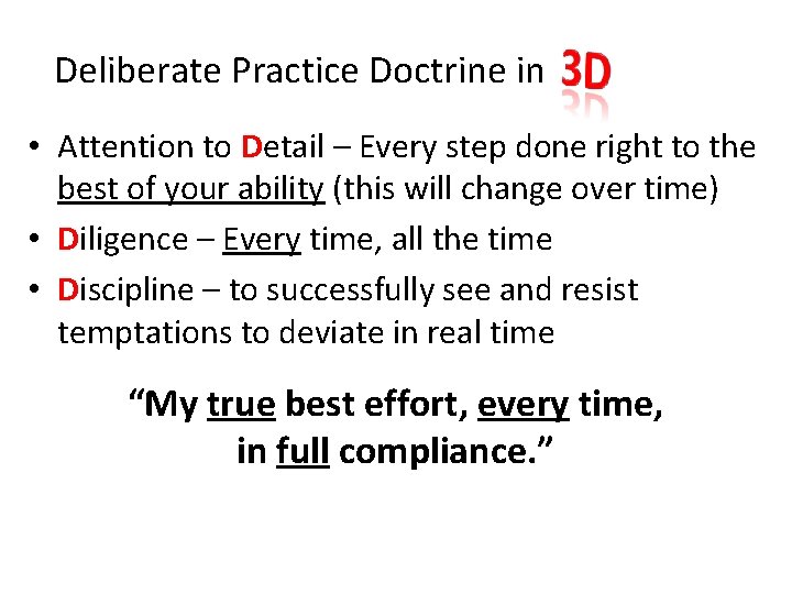 Deliberate Practice Doctrine in • Attention to Detail – Every step done right to