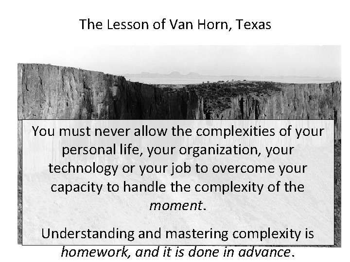 The Lesson of Van Horn, Texas You must never allow the complexities of your