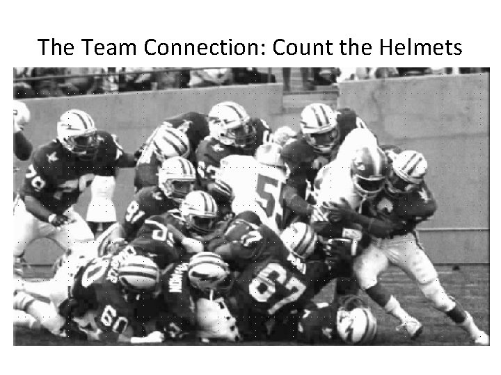 The Team Connection: Count the Helmets 