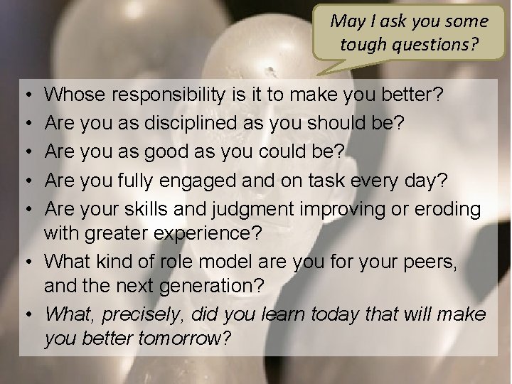 May I ask you some tough questions? • • • Whose responsibility is it