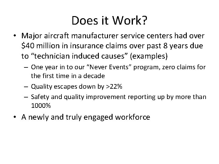 Does it Work? • Major aircraft manufacturer service centers had over $40 million in