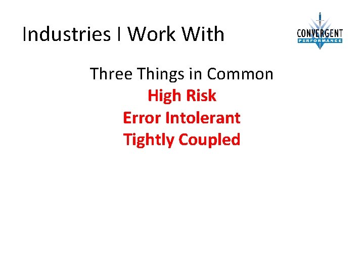 Industries I Work With Industries Three Things Functional Areas in Common • Aviation and