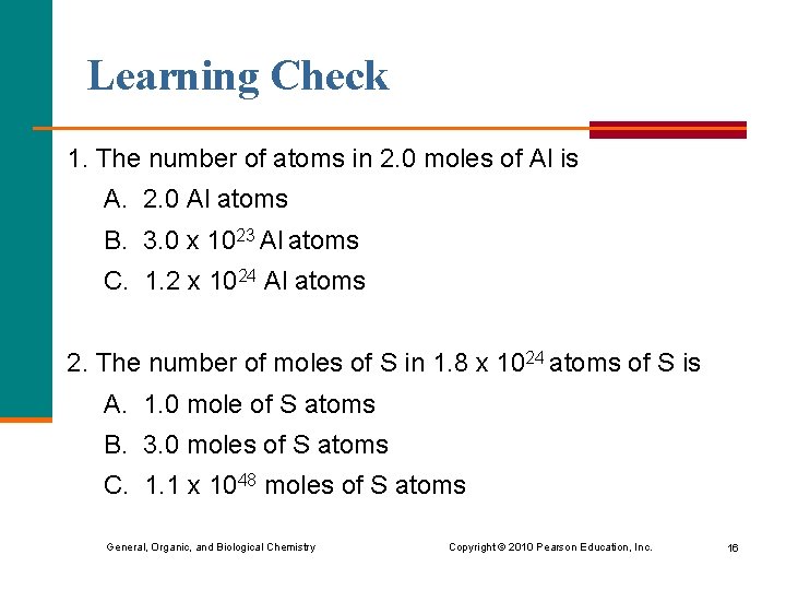 Learning Check 1. The number of atoms in 2. 0 moles of Al is