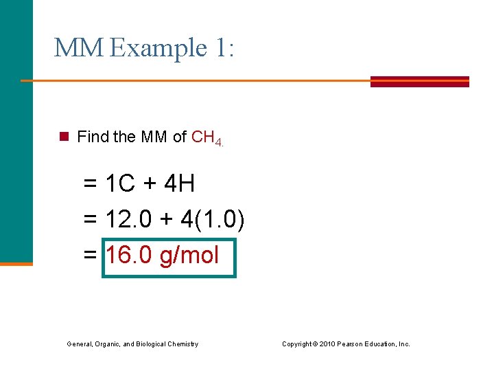 MM Example 1: n Find the MM of CH 4. = 1 C +