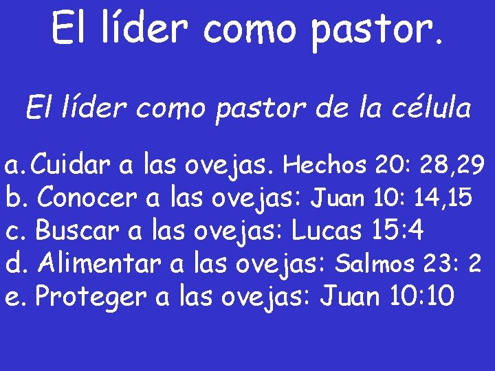 El líder como pastor de la célula a. Cuidar a las ovejas. Hechos 20: