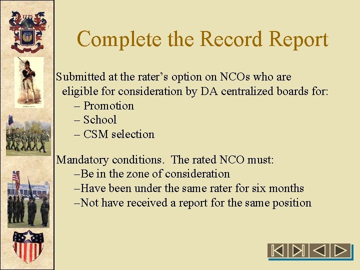 Complete the Record Report Submitted at the rater’s option on NCOs who are eligible