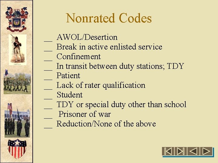 Nonrated Codes __ __ __ AWOL/Desertion Break in active enlisted service Confinement In transit