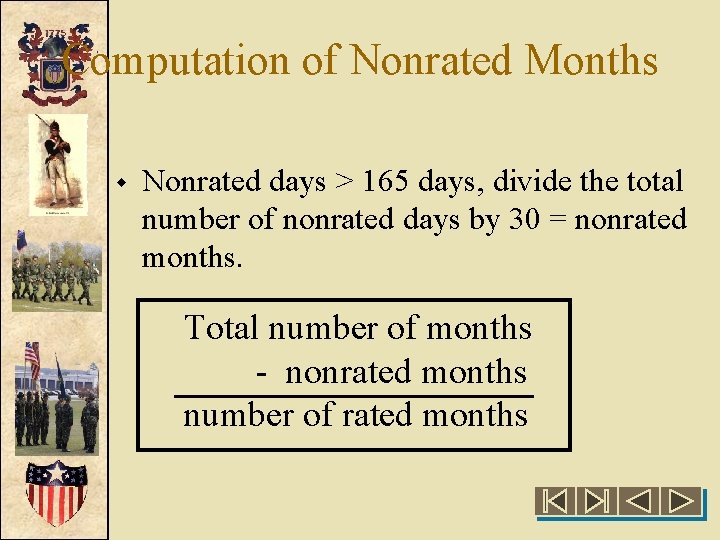 Computation of Nonrated Months w Nonrated days > 165 days, divide the total number