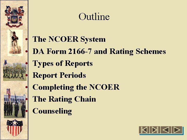 Outline • • The NCOER System DA Form 2166 -7 and Rating Schemes Types