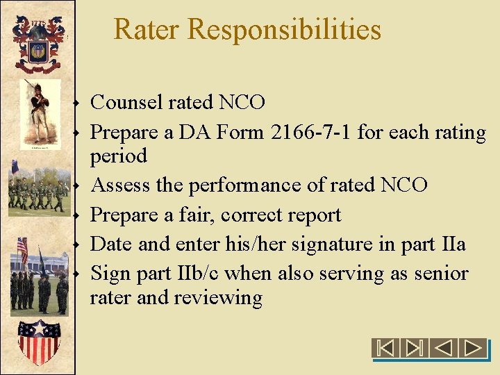 Rater Responsibilities w w w Counsel rated NCO Prepare a DA Form 2166 -7