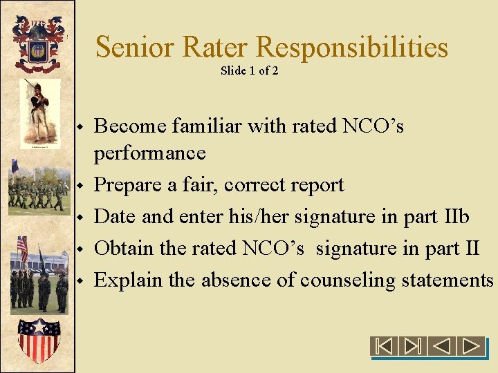 Senior Rater Responsibilities Slide 1 of 2 w w w Become familiar with rated