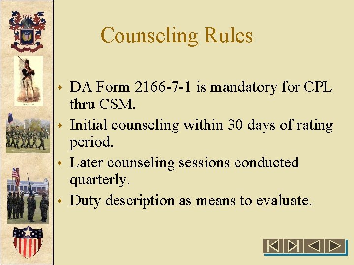 Counseling Rules w w DA Form 2166 -7 -1 is mandatory for CPL thru