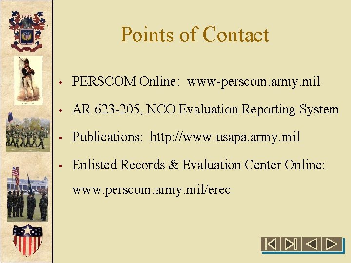 Points of Contact • PERSCOM Online: www-perscom. army. mil • AR 623 -205, NCO