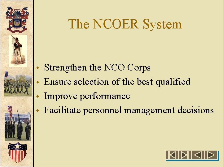 The NCOER System w w Strengthen the NCO Corps Ensure selection of the best