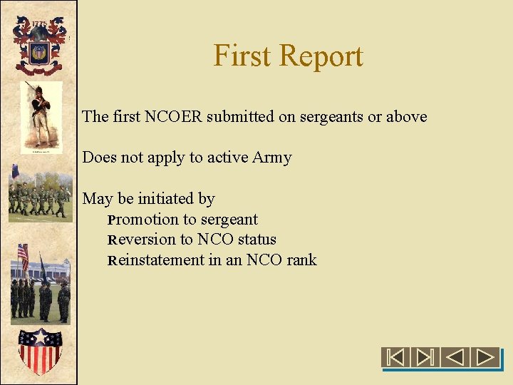 First Report The first NCOER submitted on sergeants or above Does not apply to